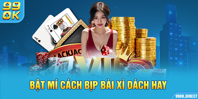 Bật mí cách bịp bài xì dách